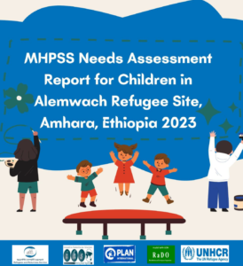 MHPSS Needs Assessment Report for Children in Alemwach Refugee Site